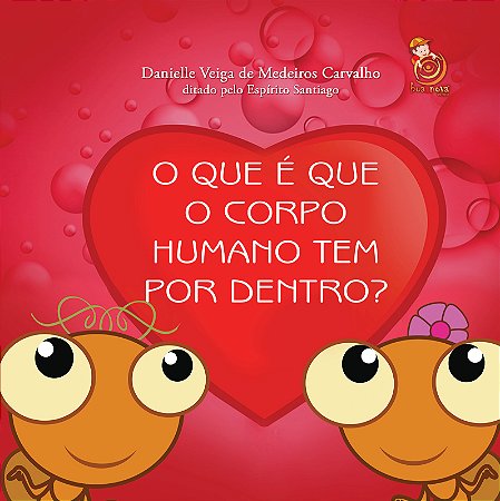 O Que é Que o Corpo Humano Tem por Dentro?