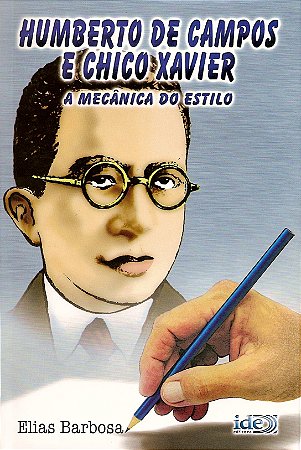 Humberto de Campos e Chico Xavier: A Mecânica do Estilo