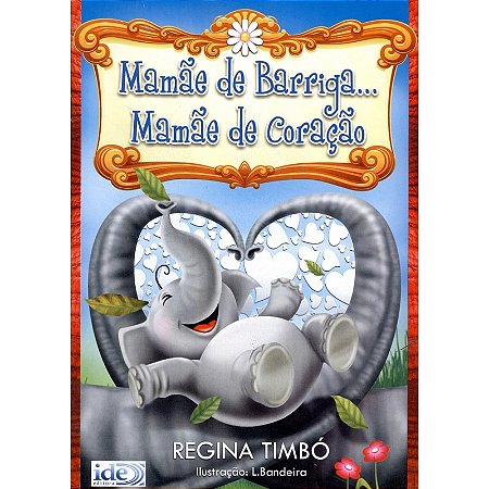 Mamãe de Barriga... Mamãe de Coração