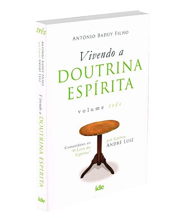 Vivendo a Doutrina Espírita - Vol. III