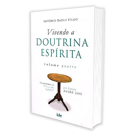 Vivendo a Doutrina Espírita - Vol. IV
