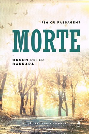 Morte: Fim ou Passagem?