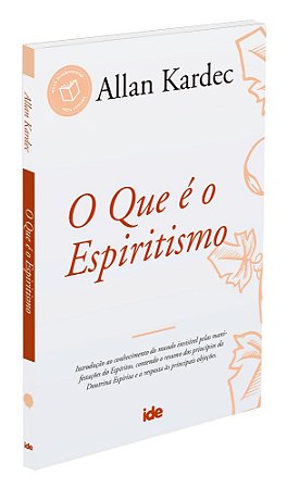 O Que é o Espiritismo - Allan Kardec - IDE | Edição Referência