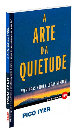 A Arte da Quietude - Capa Dura