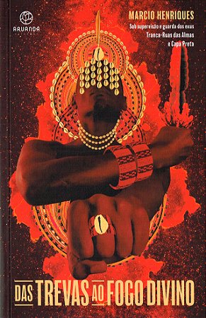 Das Trevas ao Fogo Divino