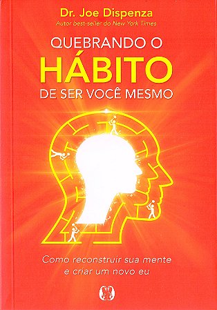 Quebrando o Hábito De Ser Você Mesmo