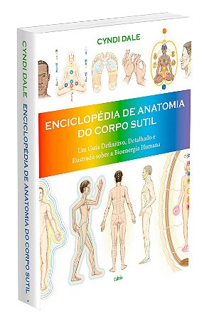 Enciclopédia de Anatomia do Corpo Sutil