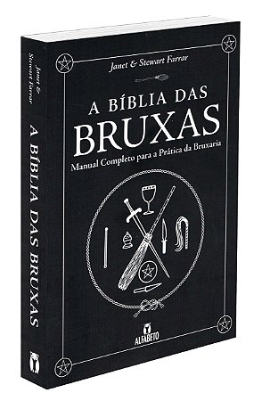 A Bíblia Das Bruxas - Manual Completo Para a Prática da Bruxaria
