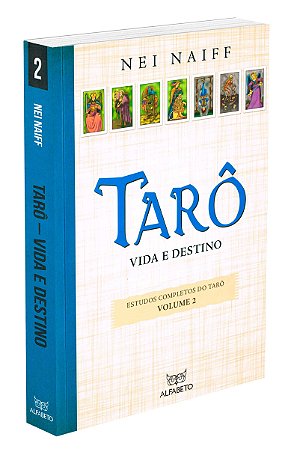 Tarô - Vida e Destino Volume 2 (Trilogia Estudos Completos do Tarô)
