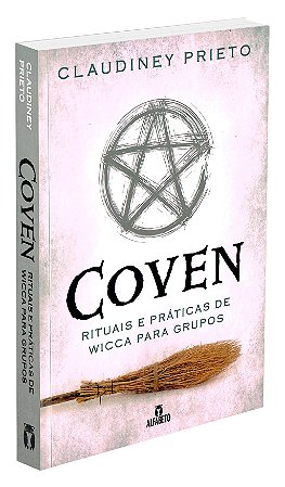 Coven - Rituais e Práticas de Wicca para Grupos