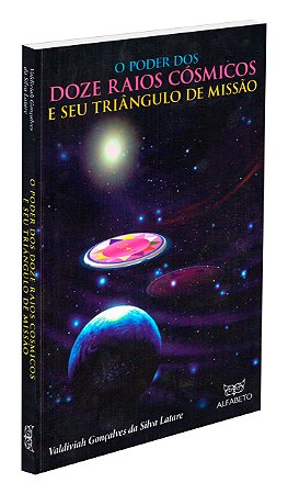 Poder dos 12 Raios Cósmicos e seu Triângulo de Missão