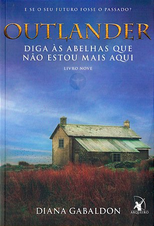 Diga às Abelhas Que Não Estou Aqui - Volume 9 (Série Outlander)