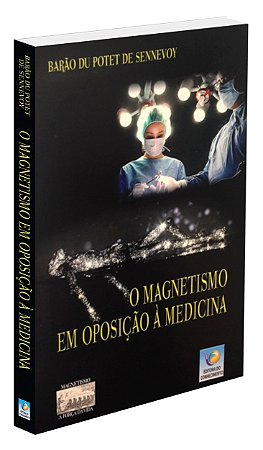 O Magnetismo em Oposição à Medicina