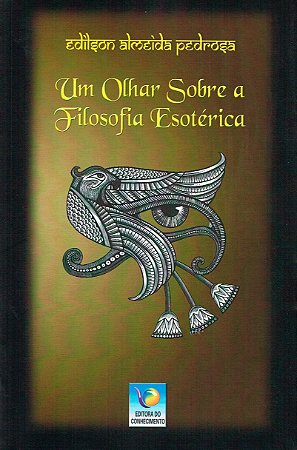 Um Olhar Sobre a Filosofia Esotérica