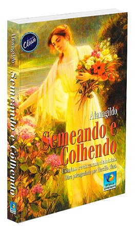Semeando e Colhendo