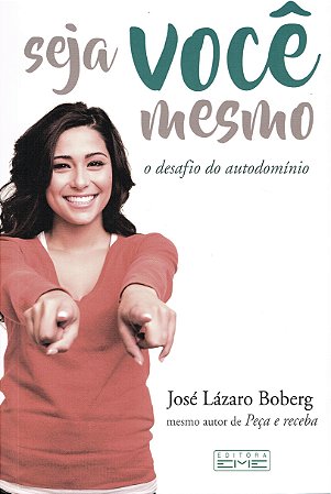 Seja Você Mesmo - O Desafio do Autodomínio