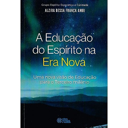 A Educação do Espirito Na Era Nova