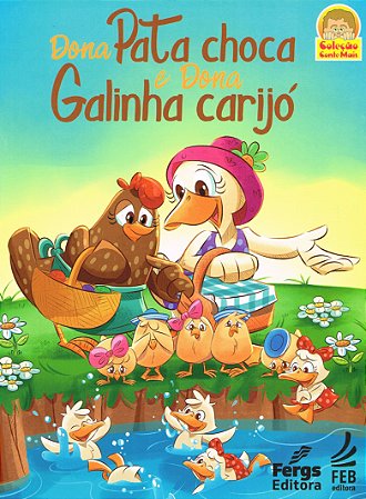 Dona Pata Choca e Dona Galinha Carijó