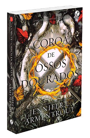 A Coroa de Ossos Dourados - Volume 3 (Série Sangue e Cinzas)