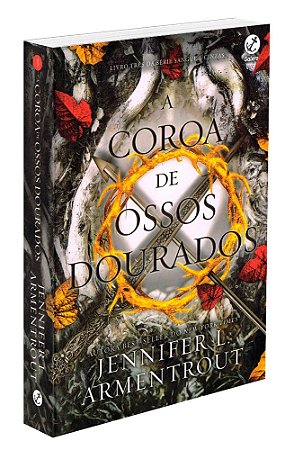 A Coroa de Ossos Dourados - Volume 3 (Série Sangue e Cinzas)
