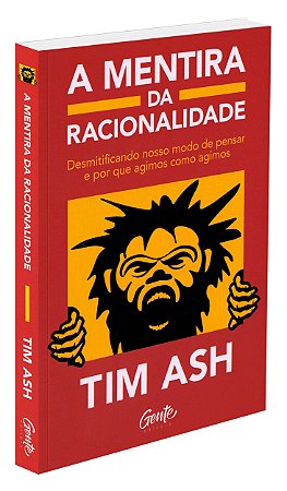 A Mentira da Racionalidade