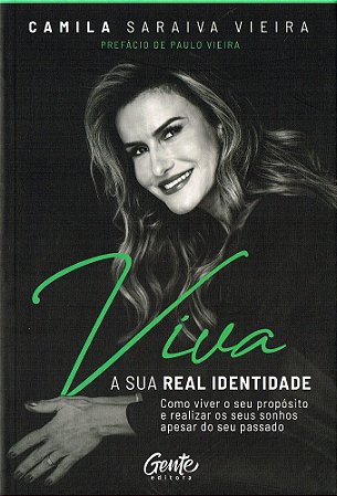 Viva a sua real identidade