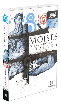 Moisés, o Enviado de Yahveh