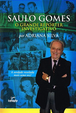 Saulo Gomes: o Grande Repórter Investigativo