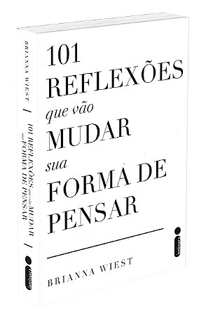 101 Reflexões que vão Mudar sua Forma de Pensar