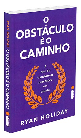 O Obstáculo é o Caminho