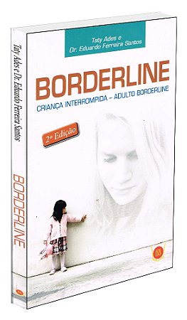 Borderline - Criança Interrompida, Adulto Borderline