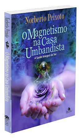 O Magnetismo na Casa Umbandista
