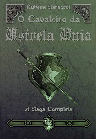 O Cavaleiro da Estrela Guia  - A Saga Completa