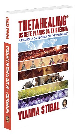 Thetahealing - Os Sete Planos da Existência