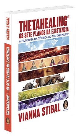 Thetahealing - Os Sete Planos da Existência