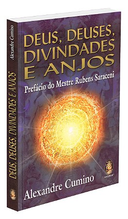 Deus, Deuses, Divindades e Anjos