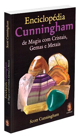 Enciclopédia Cunningham de Magia com Cristais, Gemas e Metais