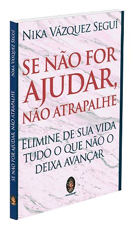 Se Não For Ajudar, Não Atrapalhe