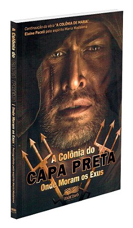 A Colônia do Capa Preta - Onde Moram os Exus