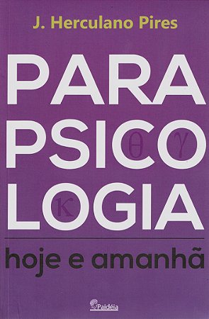 Parapsicologia Hoje e Amanhã