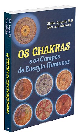 Os Chakras e os Campos de Energia Humanos