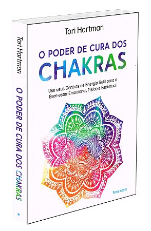 O Poder de Cura dos Chakras