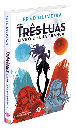 Lua Branca (Saga Três Luas) - Livro 2