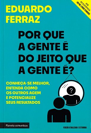 Por Que a Gente é do Jeito Que a Gente é?