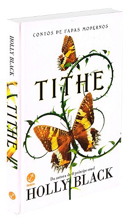 Tithe - Série Contos de Fadas Modernos - Vol. 1 - Capa Dura
