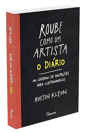 Roube Como Um Artista - O Diário