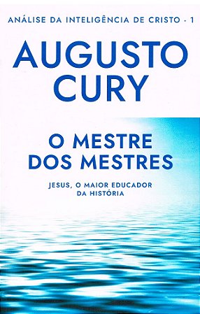 Análise da Inteligência de Cristo - Vol. 1 - O Mestre dos Mestres