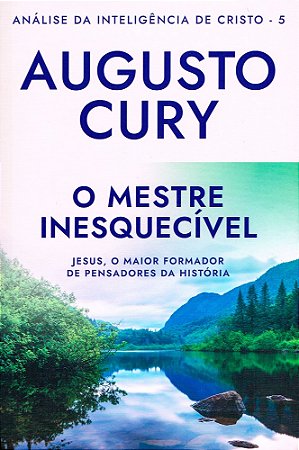 Análise da Inteligência de Cristo - Vol. 5 - O Mestre Inesquecível