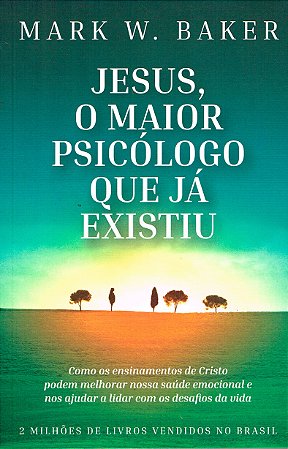 Jesus, o Maior Psicólogo Que Já Existiu