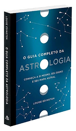 O Guia Completo da Astrologia